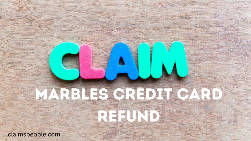Marbles Credit Card Refund for irresponsible lending